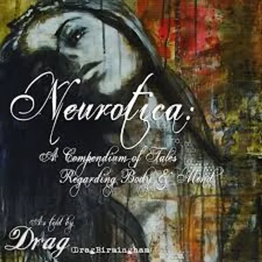 Neurotica: A Compendium of Tales Regarding Body & Mind