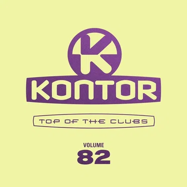 Kontor: Top of the Clubs, Volume 82 by Various Artists - album cover