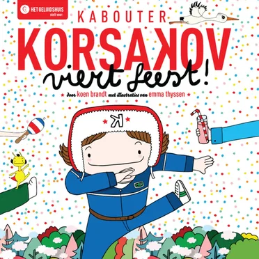 Kabouter Korsakov viert feest by Het Geluidshuis - album cover