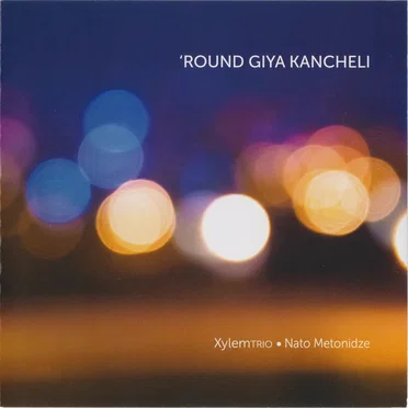 'Round Giya Kancheli by Xylem Trio - album cover