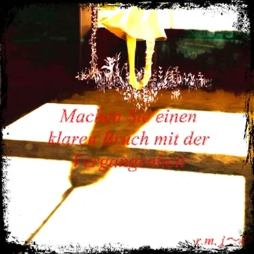 Machen Sie einen klaren Bruch mit der Vergangenheit