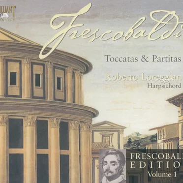 Frescobaldi Edition, Volume 1: Toccatas & Partitas