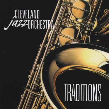 Traditions by The Cleveland Jazz Orchestra - album cover