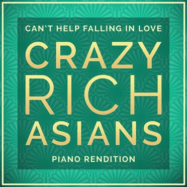 I Can't Help Falling in Love (from "Crazy Rich Asians") [piano rendition]