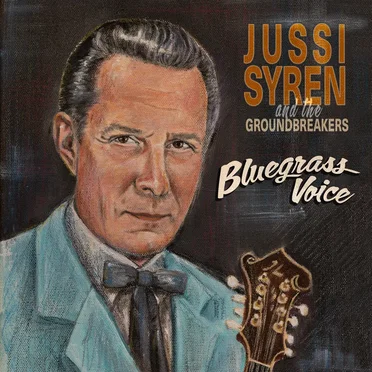Bluegrass Voice by Jussi Syren and the Groundbreakers - album cover