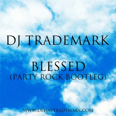 Blessed (Party Rock Bootleg)
