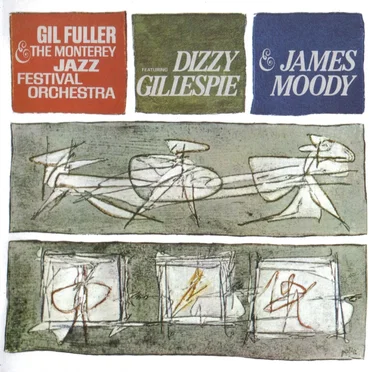 Dizzy Gillespie & James Moody With Gil Fuller & The Monterey Jazz Festival Orchestra