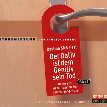 Der Dativ ist dem Genitiv sein Tod, Folge 2 by Bastian Sick - album cover