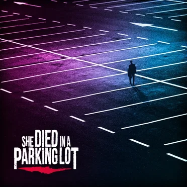 She Died in a Parking Lot by She Died In A Parking Lot - album cover