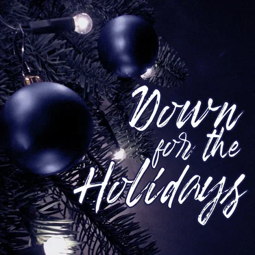 Down For The Holidays