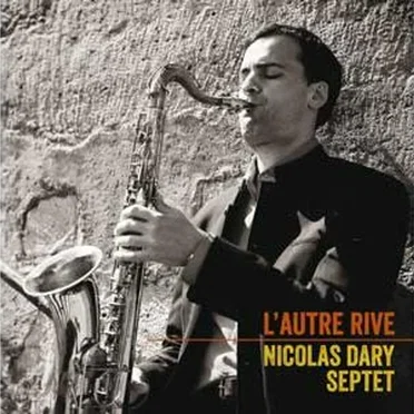 Nicolas Dary septet-L'autre rive by Nicolas Dary - album cover