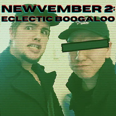 NEWVEMBER 2: ECLECTIC BOOGALOO