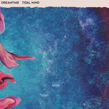 Tidal Mind by Dreamtime - album cover