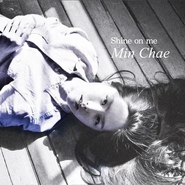 Shine On Me by Min Chae - album cover