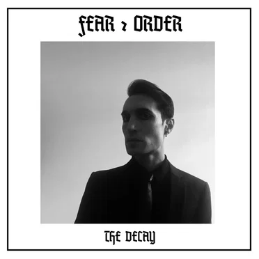 The Decay by Fear & Order - album cover