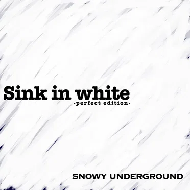 Sink in white by SNOWY UNDERGROUND - album cover