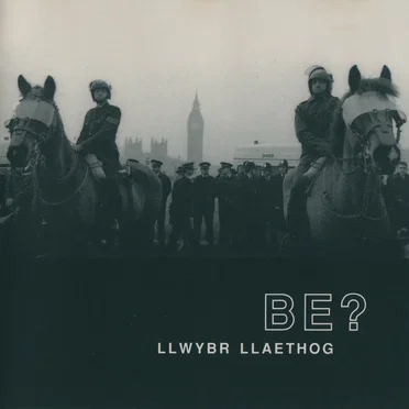 Be? by Llwybr Llaethog - album cover