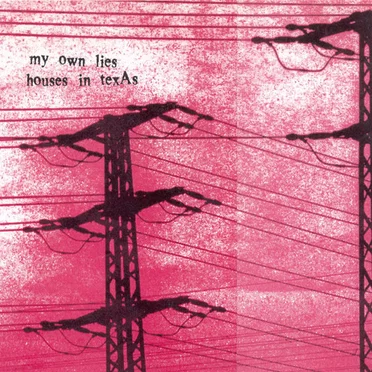 My Own Lies / Houses In Texas