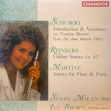 Schubert: Introduction & Variations on "Trockne Blumen" / Reinecke: Undine Sonata, op. 167 / Martinů: Sonata for Flute & Piano