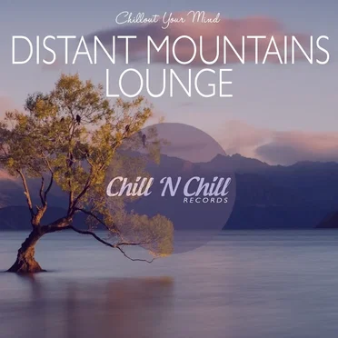 Distant Mountains Lounge (Chillout Your Mind) by Various Artists - album cover
