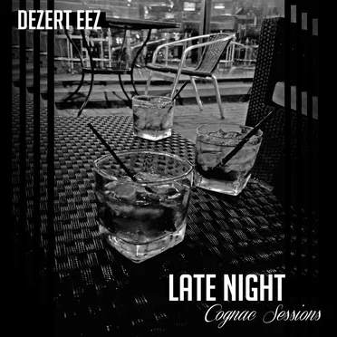 Late Night Cognac Sessions by Dezert Eez - album cover