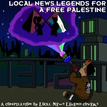 Local News Legends for a Free Palestine - A Compilation of Local News Legend Covers by Various Artists - album cover
