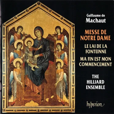 Messe de Notre Dame / Le Lai de la Fonteinne / Ma fin est mon commencement