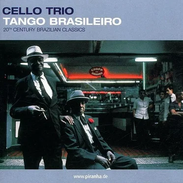Tango Brasileiro: 20th Century Brazilian Classics by Cello Trio - album cover