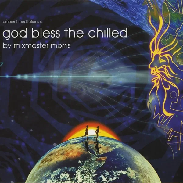 Ambient Meditations 4: God Bless the Chilled