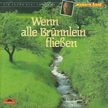 Wenn alle Brünnlein fließen