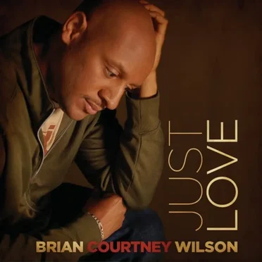 Just Love by Brian Courtney Wilson - album cover