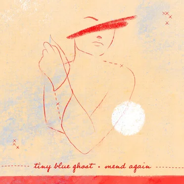 Mend Again by Tiny Blue Ghost - album cover