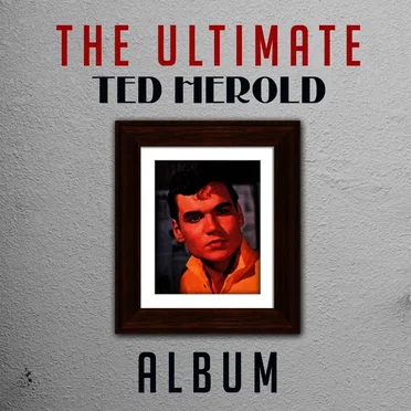 The Ultimate Ted Herold Album