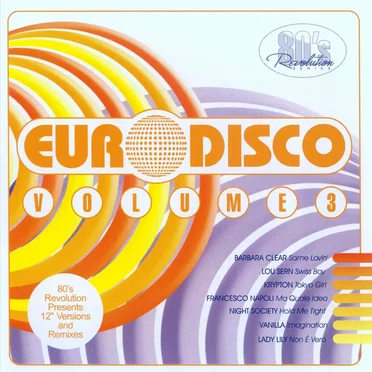 80's Revolution: Euro Disco, Volume 3 by Various Artists - album cover