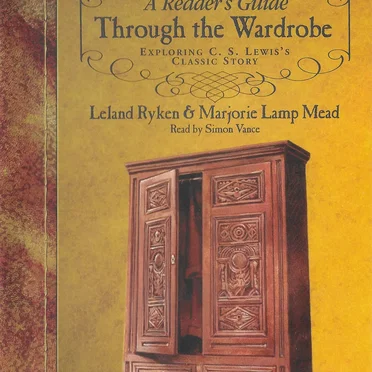 A Reader’s Guide Through the Wardrobe: Exploring C. S. Lewis’s Classic Story by Leland Ryken - album cover
