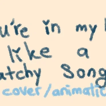You’re in my head like a catchy song