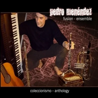 Coleccionismo (Anthology) by Pedro Menéndez Fusion Ensemble - album cover