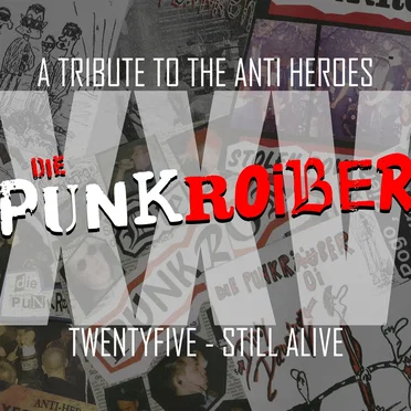 A Tribute to the Anti Heroes: Die Punkroiber / Twentyfive - Still Alive by Various Artists - album cover