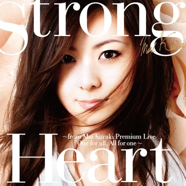 Strong Heart 〜from Mai Kuraki Premium Live One for all, All for one〜