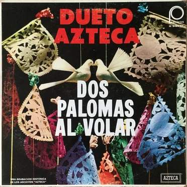 Dos palomas al volar by Dueto Azteca - album cover