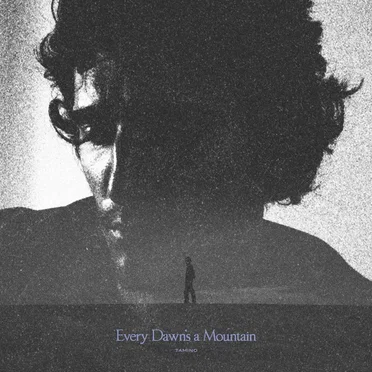 Every Dawn’s a Mountain