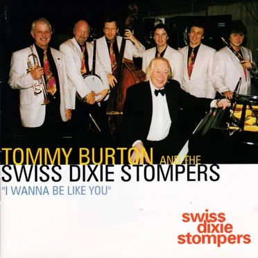 I Wanna Be Like You by Tommy Burton and the Swiss Dixie Stompers - album cover