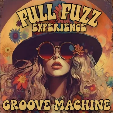 Groove Machine by Full Fuzz Experience - album cover