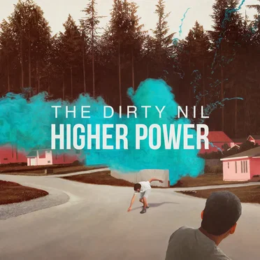 Higher Power by The Dirty Nil - album cover