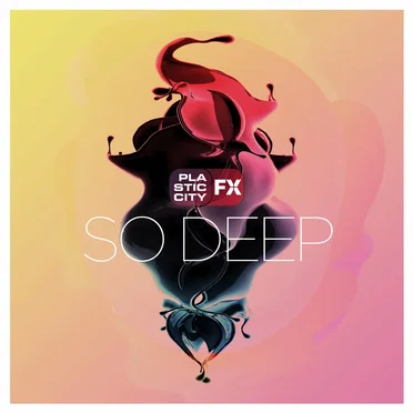 Plastic City FX - So Deep by Various Artists - album cover