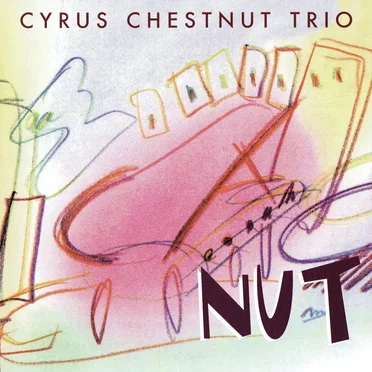 Nut by Cyrus Chestnut Trio - album cover