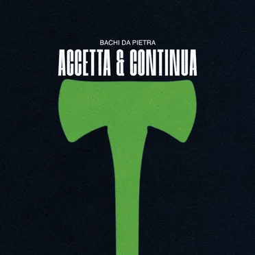 Accetta & continua by Bachi da Pietra - album cover