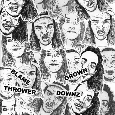 Grown Downz / Blame Thrower