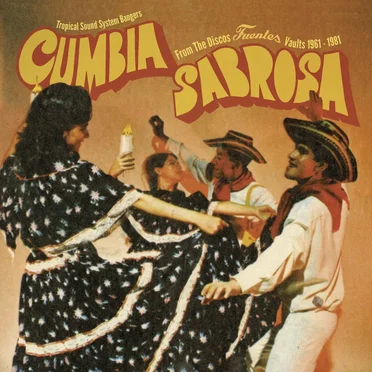Cumbia Sabrosa: Tropical Sound System Bangers from the Discos Fuentes Vaults 1961-1981 by Various Artists - album cover