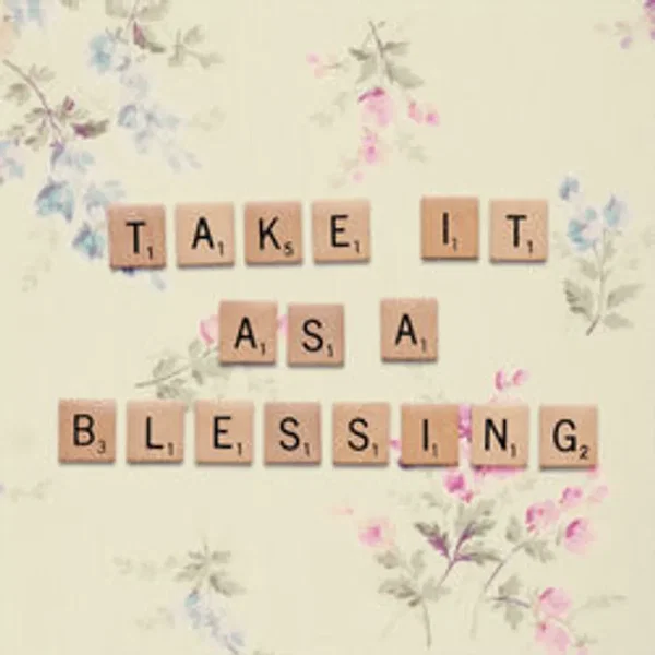 Take It As A Blessing